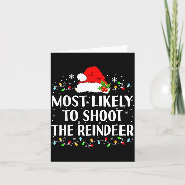 Tarjeta Most Likely To Shoot The Reindeer Funny Hunting Ch (Anverso)
