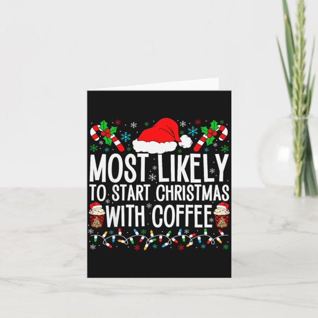 Tarjeta Most Likely To Start Christmas With Coffee Funny F (Anverso)