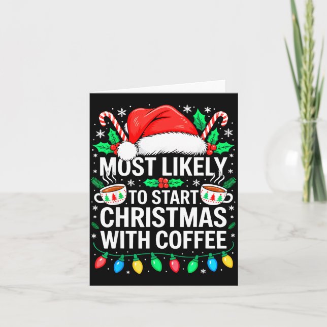 Tarjeta Most Likely To Start Christmas With Coffee Shirt F (Anverso)