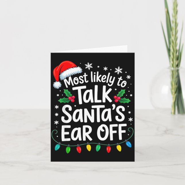 Tarjeta Most Likely To Talk Santa’s Ear Off Funny Holiday  (Anverso)