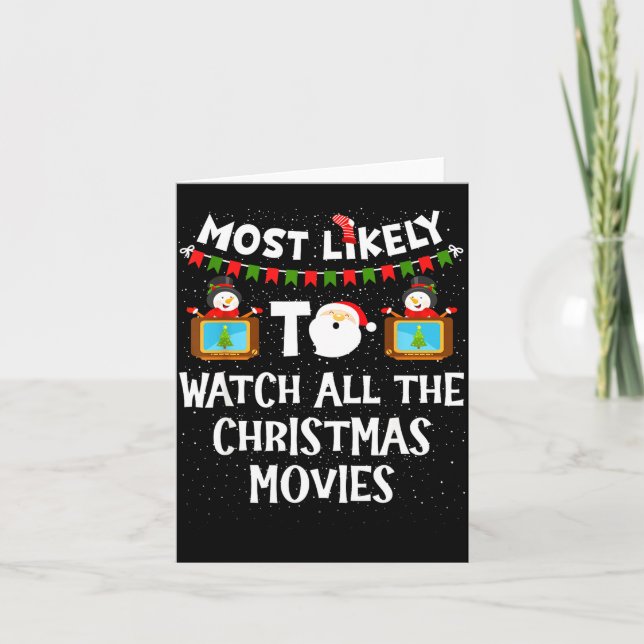 Tarjeta Most Likely To Watch All The Christmas Movies Xmas (Anverso)