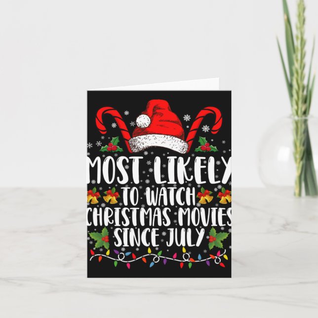Tarjeta Most Likely Watch Christmas Movies Since July Xmas (Anverso)