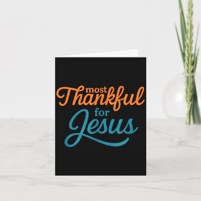 Tarjeta Most Thankful For Jesus Christian Thanksgiving  (Anverso)