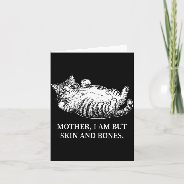 Tarjeta Mother I Am But Skin And Bones Cat Mom Funny Chubb (Anverso)