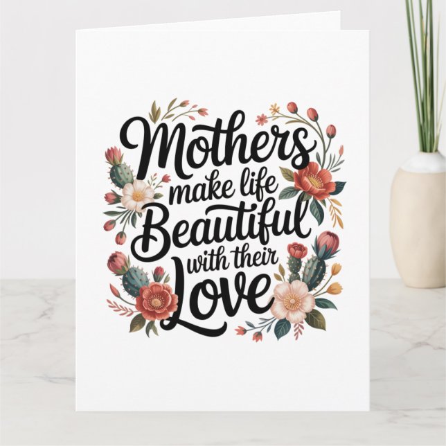 Tarjeta Mothers Make Life Beautiful With Their Love (Anverso)