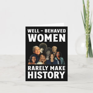 Tarjeta Mujeres bien comportadas rara vez hacen historia K