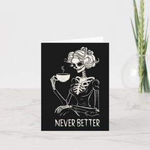 Tarjeta Mujeres Esqueleto Nunca Mejor Beber Café Flor