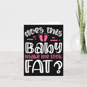 Tarjeta Mujeres ¿Este bebé me hace parecer gorda_ I Divert