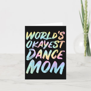 Tarjeta Mundos Okayest Dance Mom - Funny Día de la Madre T