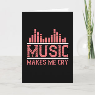 Tarjeta Música - La Música Me Hace Llorar