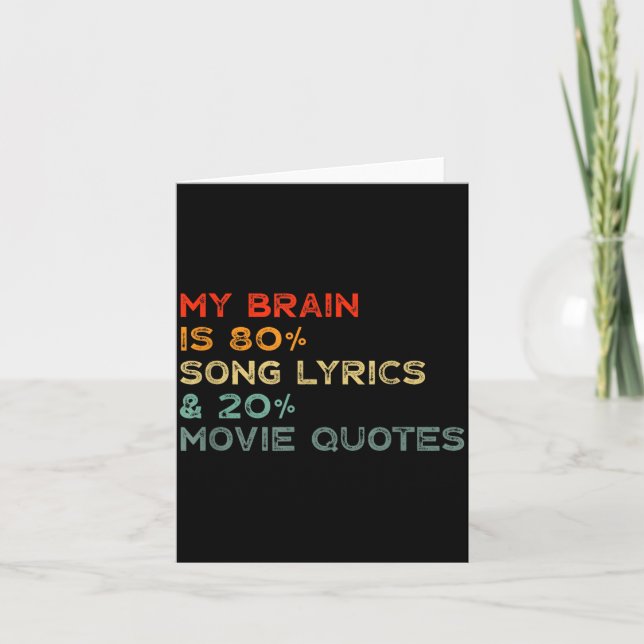 Tarjeta My Brain Is 80% Song Lyrics &amp; 20% Movie Quotes (Anverso)