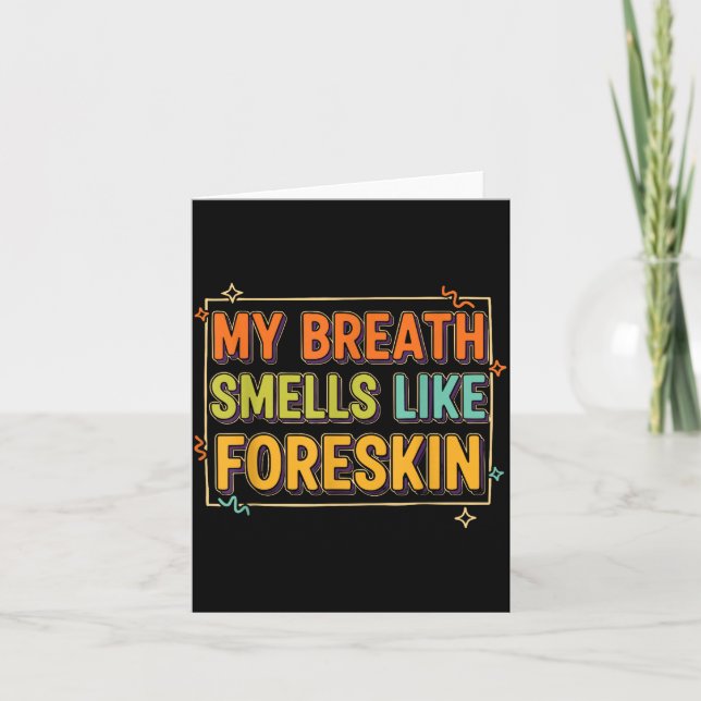 Tarjeta My Breath Smells Like Foreskin Funny Adult Humor  (Anverso)