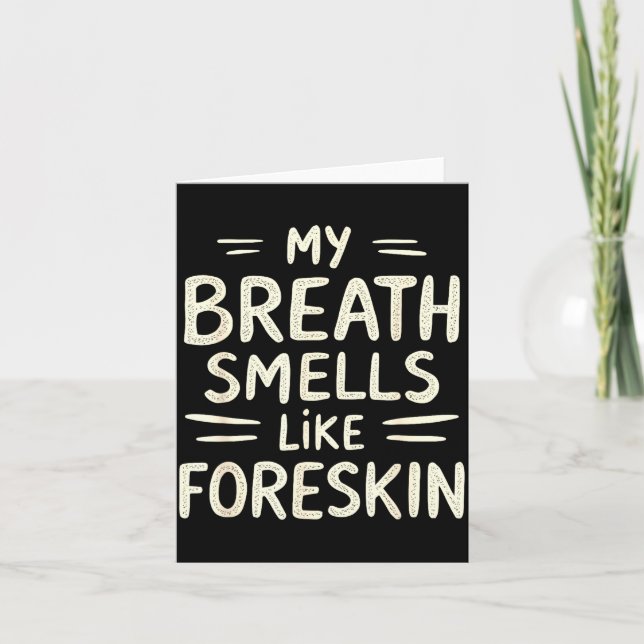 Tarjeta My Breath Smells Like Foreskin Funny Adult Humor  (Anverso)