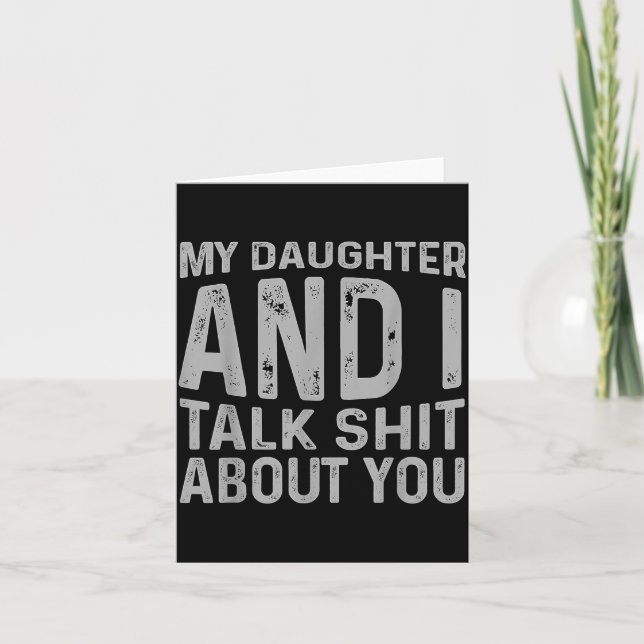 Tarjeta My Daughter And I Talk About You Funny Matching Da (Anverso)