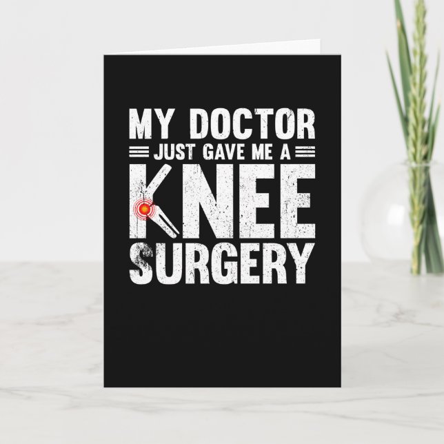 Tarjeta My Doctor Just Game Me A Knee Surgery (Anverso)