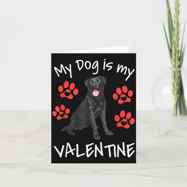Tarjeta My Dog Is My Valentine Funny Black Lab Cute Dog Pa (Anverso)
