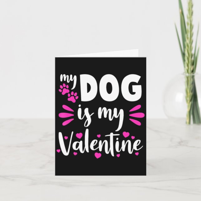 Tarjeta My Dog Is My Valentine Funny Girls Women Valentine (Anverso)