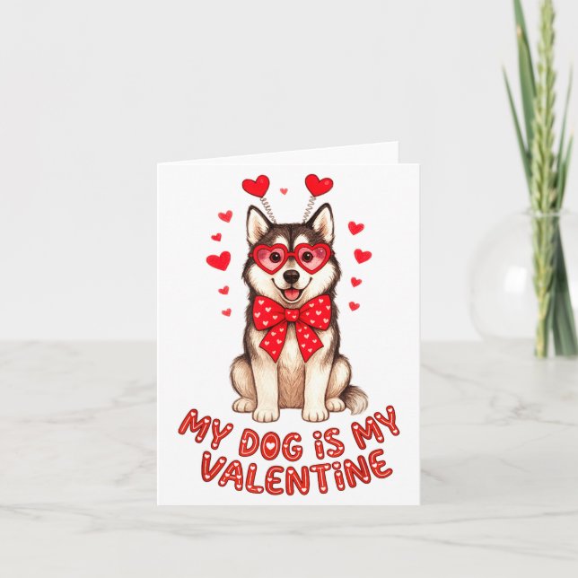 Tarjeta My Dog Is My Valentine Husky Heart Gles Valentines (Anverso)