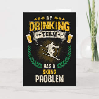 Tarjeta My Drinking Team Has A Skiing Problem Funny Skier