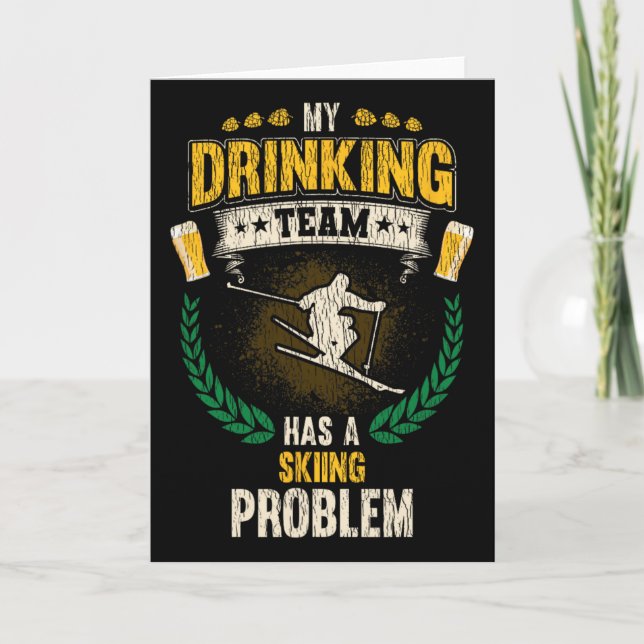 Tarjeta My Drinking Team Has A Skiing Problem Funny Skier  (Anverso)