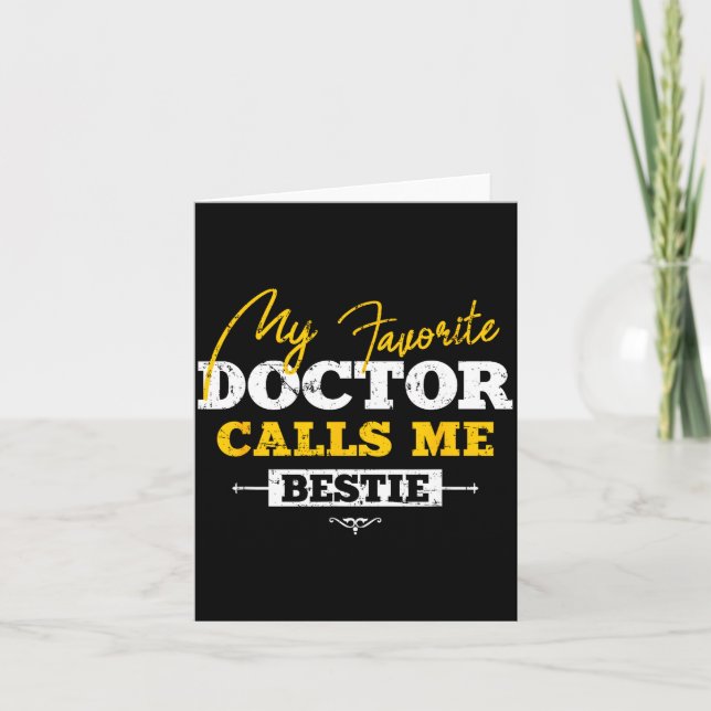 Tarjeta My Favorite Doctor Calls Me Ie Funny Doc Friend  (Anverso)