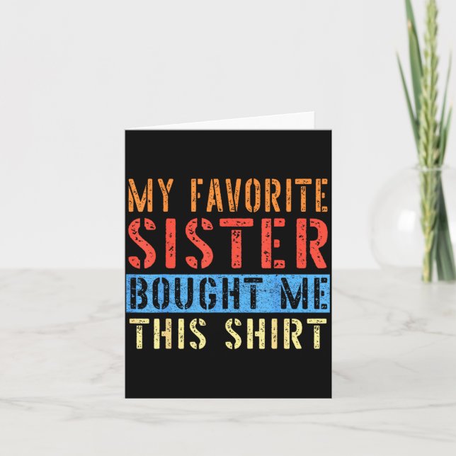 Tarjeta My Favorite Sister Bought Me This Funny Brother Pr (Anverso)