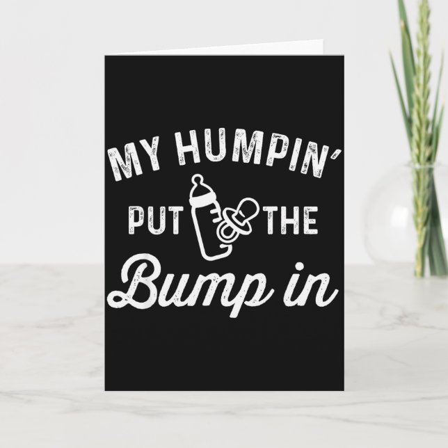 Tarjeta My Humn' Put The Bump In _ Funny New Baby Shower A (Anverso)