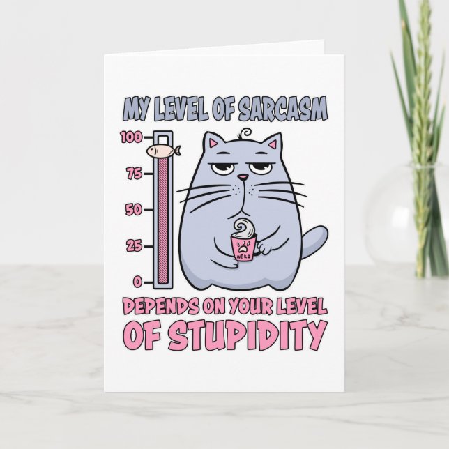 Tarjeta My Level Of Sarcasm Depends On Level Of Stupidity (Anverso)