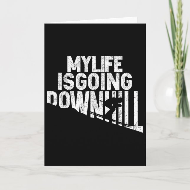 Tarjeta My Life Is Going Downhill Skiing Enthusiast  (Anverso)