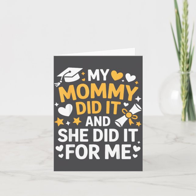 Tarjeta My Mommy Did It Graduation Graduated Mom Proud Chi (Anverso)