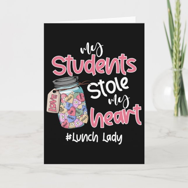 Tarjeta My Student Stole My Heart Lunch Lady Valentine Day (Anverso)