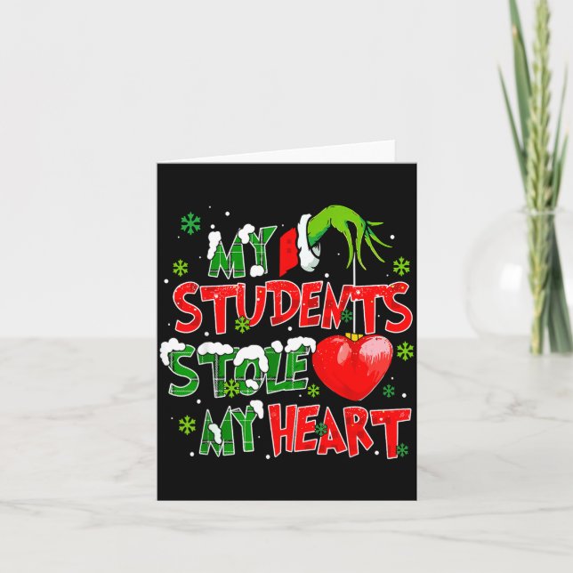Tarjeta My Students Christmas Stole My Heart Xmas Teacher  (Anverso)