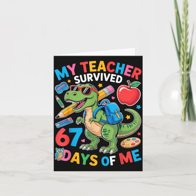 Tarjeta My Teacher Survived 67 Days Of Me Funny Dinosaur S (Anverso)