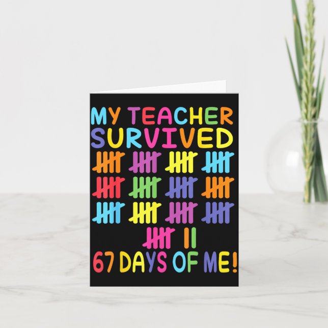 Tarjeta My Teacher Survived 67 Days Of School For Me Funny (Anverso)