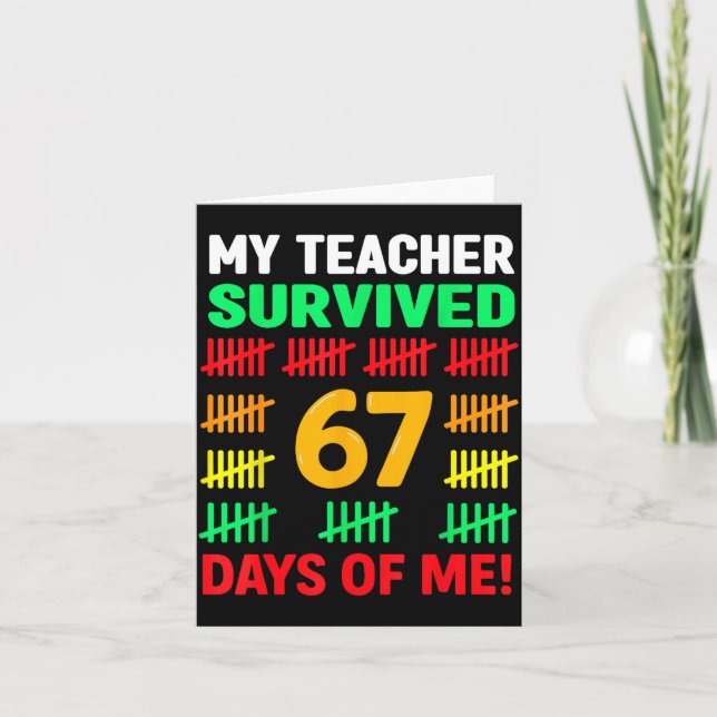 Tarjeta My Teacher Survived 67 Days Of School Funny 6-7 67 (Anverso)