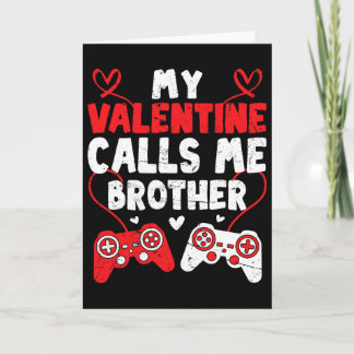 Tarjeta My Valentine Calls Me Brother Gamer Bro Valentines