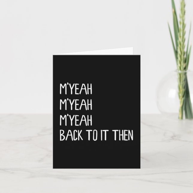 Tarjeta Myeah De Vuelta A Ella Entonces Funny Meme Trend P (Anverso)