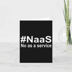 Tarjeta Naas No As A Service Shirt Funny Naas No As A Serv