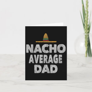 Tarjeta Nacho Average Dad Sombrero Mexicano Día del Padre 