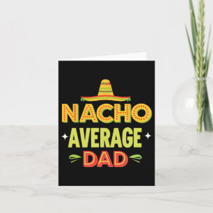 Tarjeta Nacho Average Dad Tacos Mexicanos Humor Día del Pa