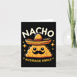 Tarjeta Nacho Average Emily Nombre Personalizado Divertido