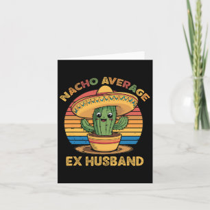 Tarjeta Nacho Average Ex Husband Matching Mexicano Cinco D