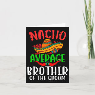 Tarjeta Nacho Hermano Promedio Del Groom Funny Cinco De