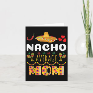 Tarjeta Nacho Mamá Promedio Cinco De Mayo Fiesta Mexicana