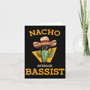 Tarjeta Nacho Media Bist Gracioso Mexicano B Guitar Player