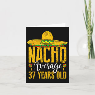 Tarjeta Nacho Promedio 37 años de edad 37 cumpleaños Cinco