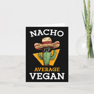 Tarjeta Nacho promedio de amigo vegano divertido Chiste me