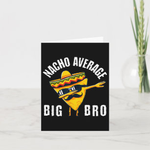 Tarjeta Nacho Promedio de Big Bro Tee Dab Hermano Hermoso