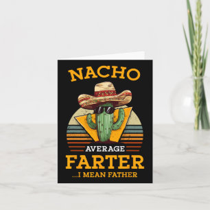 Tarjeta Nacho Promedio Farter Me Refiero Al Padre Funny D