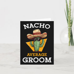 Tarjeta Nacho Promedio Groom Boda Diversión Futuro Esposo